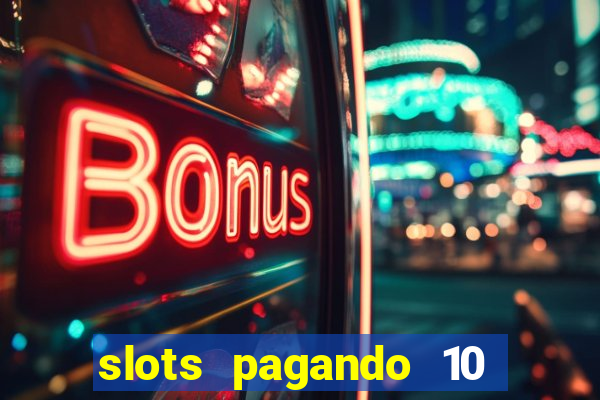 slots pagando 10 no cadastro facebook